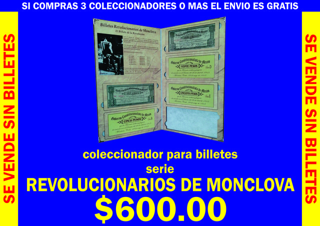 coleccionador para BILLETES de la serie REVOLUCIONARIOS DE MONCLOVA. incluye 6 micas para billetes
